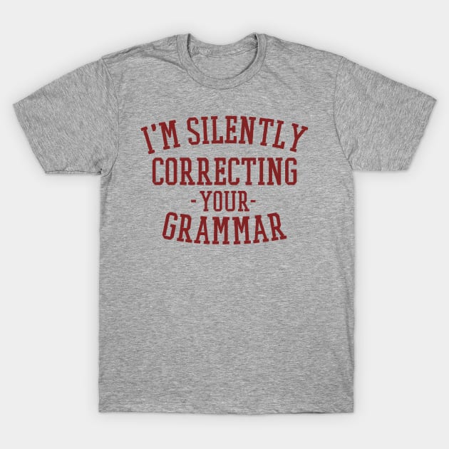 Correcting Your Grammar T-Shirt by bloomnc